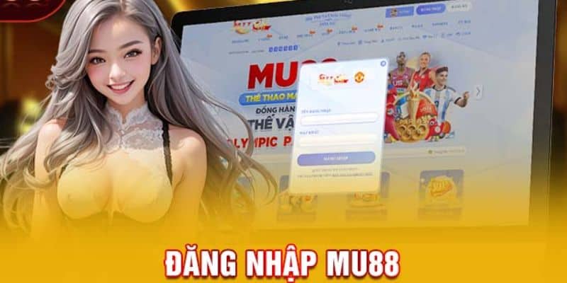 Đáp ứng một số yêu cầu khi đăng nhập MU88 